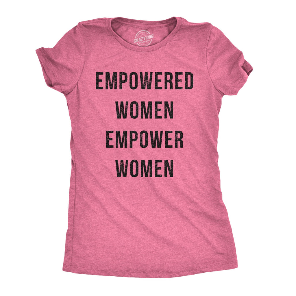 Empowered Women Empower Women's T Shirt product image 8