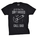 If At First You Don’t Succeed Call Dad Men's T Shirt product image 1