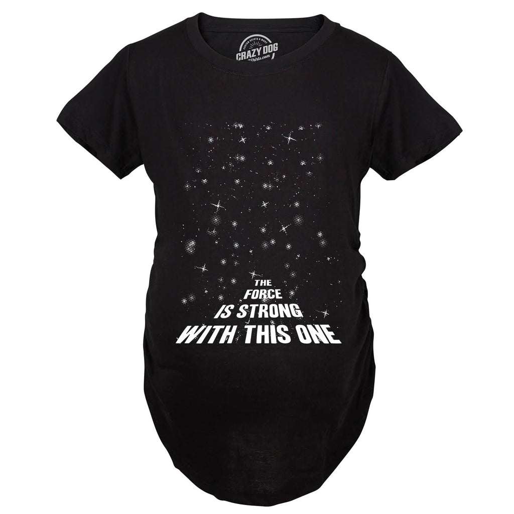 The Force Is Strong With This One Maternity T Shirt product image 15
