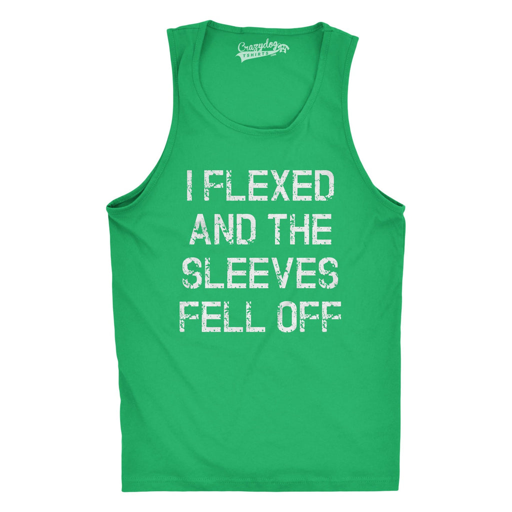 I Flexed And The Sleeves Fell Off Men's Tank Top