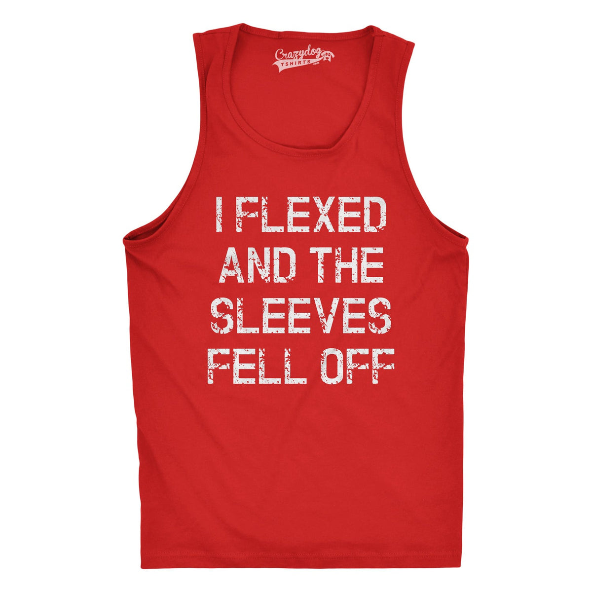 I Flexed And The Sleeves Fell Off Men's Tank Top
