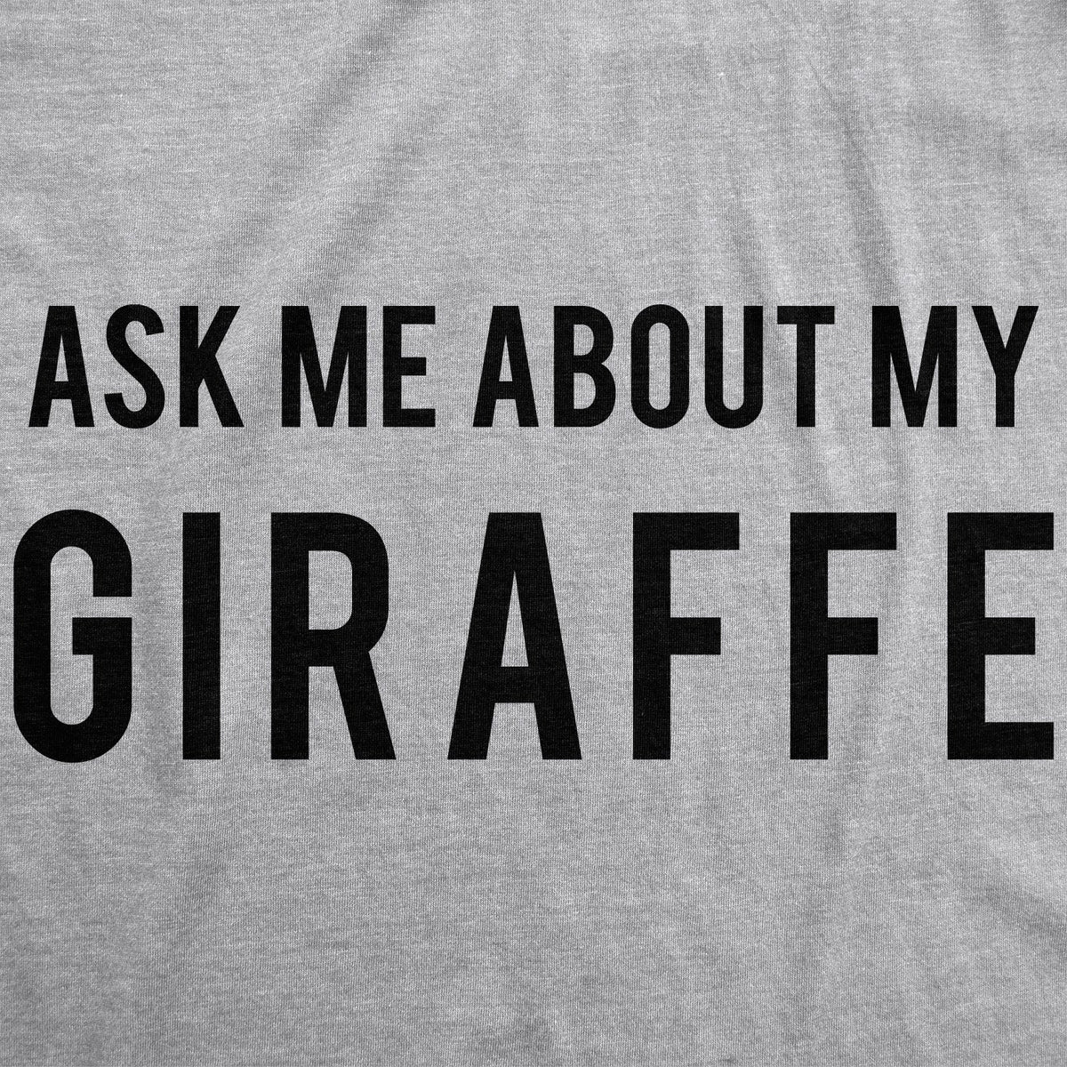 Ask Me About My Giraffe Men's T Shirt product image 4
