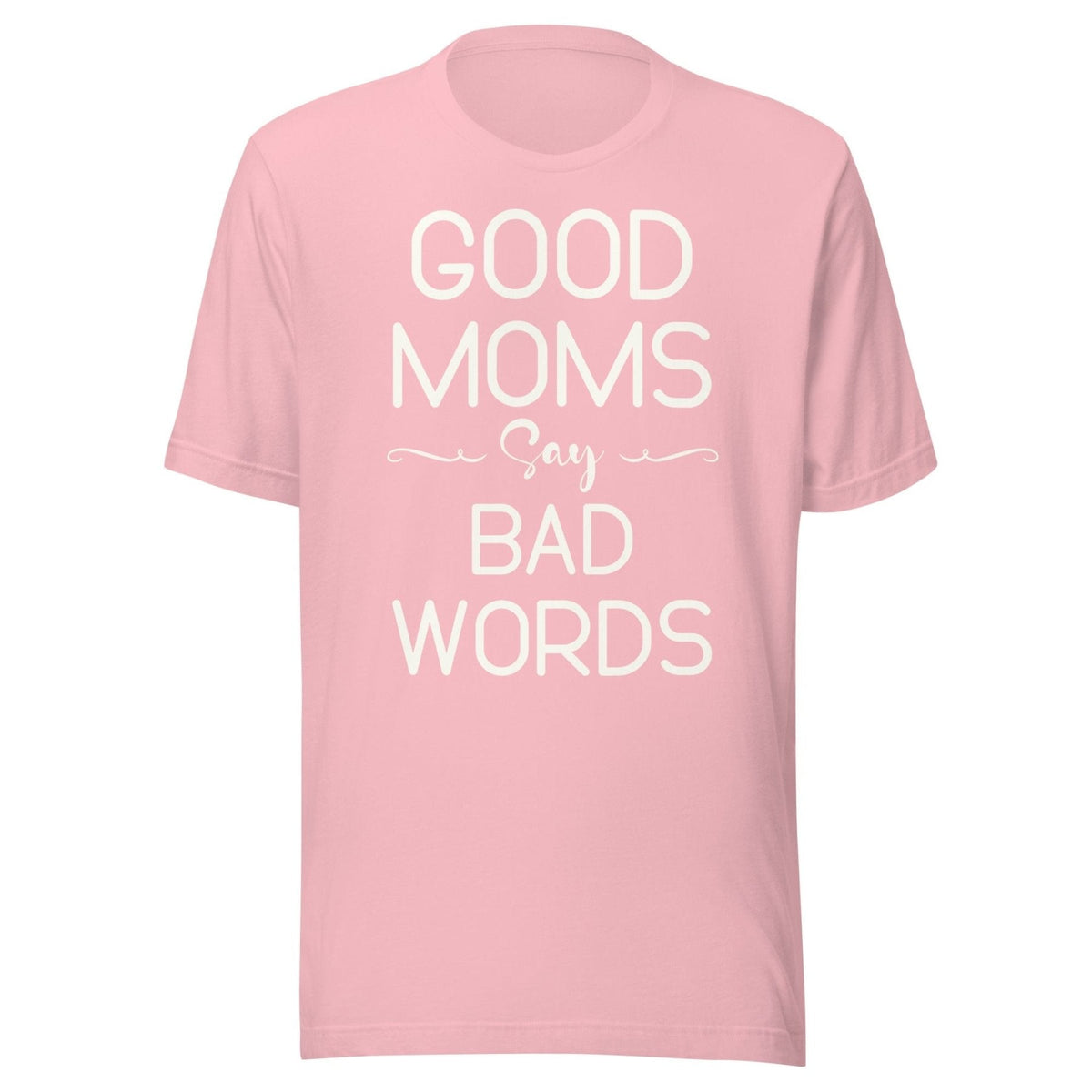 Good Moms Say Bad Words Shirt product image 5