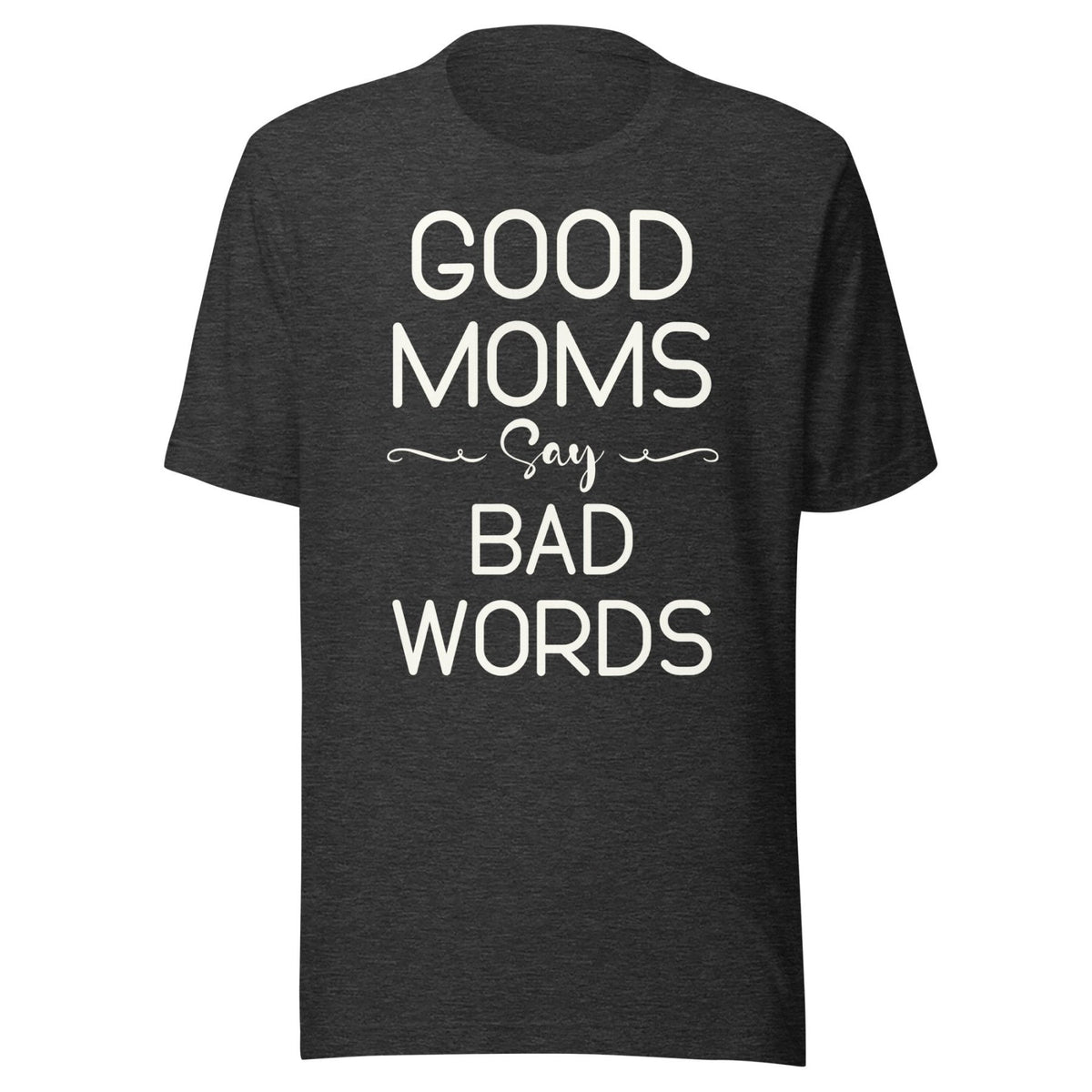 Good Moms Say Bad Words Shirt product image 1