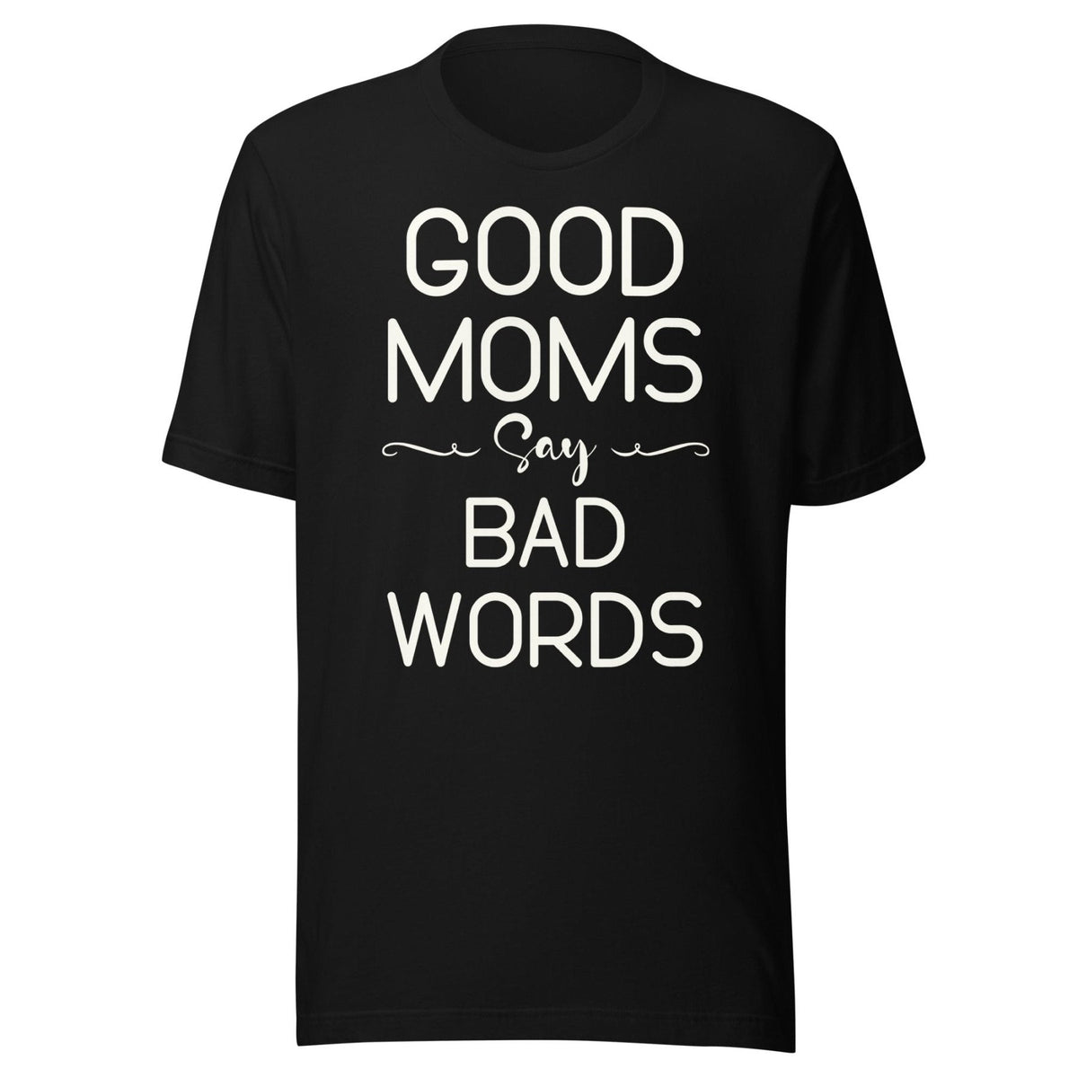 Good Moms Say Bad Words Shirt product image 2