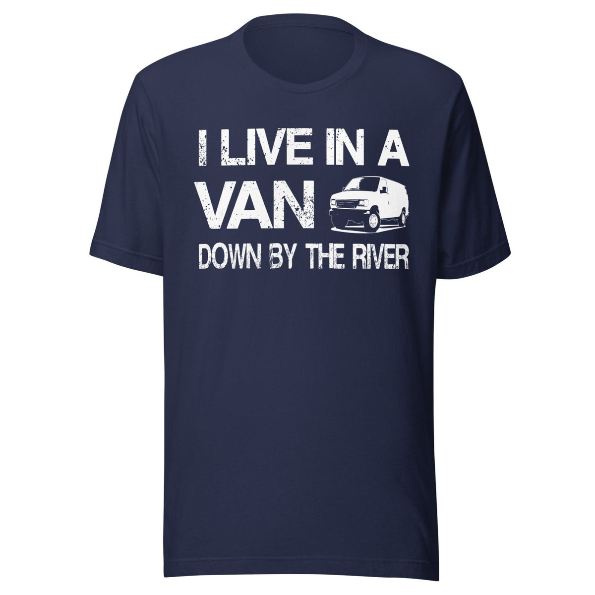 I Live in a Van Down by The River Shirt product image 2
