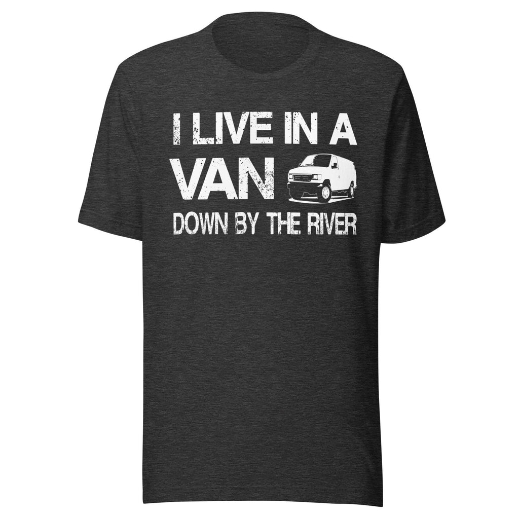 I Live in a Van Down by The River Shirt product image 5