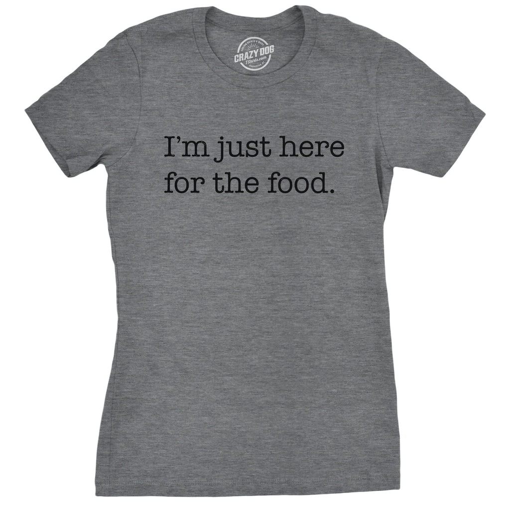 I'm Just Here For The Food Women's T Shirt product image 1