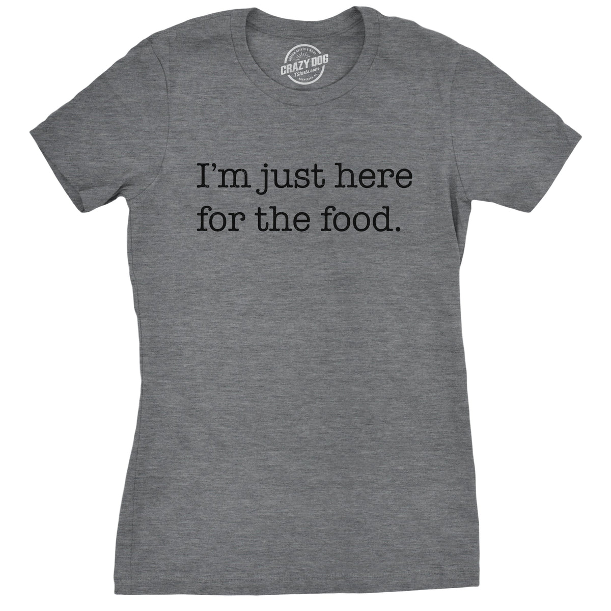 I'm Just Here For The Food Women's T Shirt product image 1