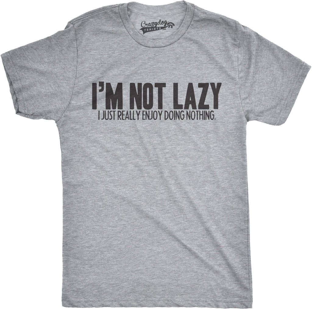 I'm Not Lazy I Just Enjoy Doing Nothing T-Shirt Men's T product image 4