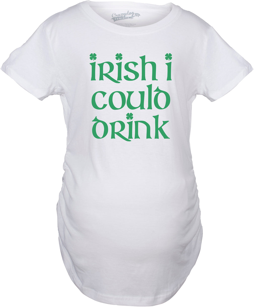 Irish I Could Drink Maternity T Shirt product image 6