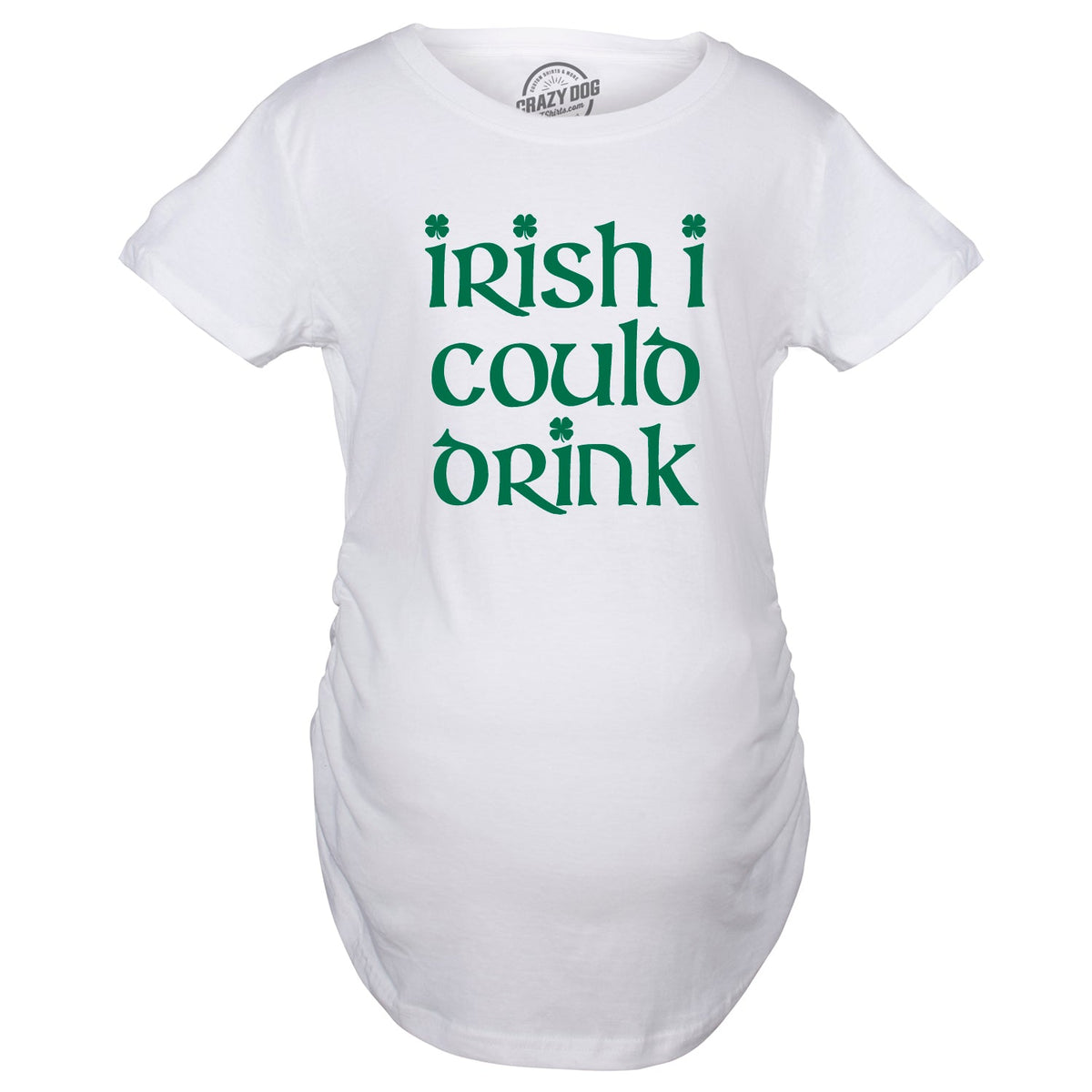 Irish I Could Drink Maternity T Shirt product image 3