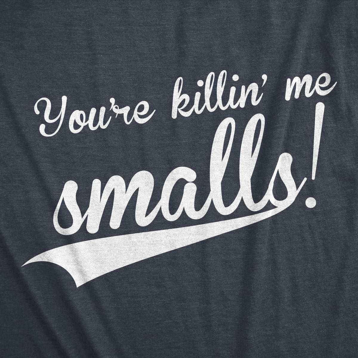 You're Killing Me Smalls Men's T Shirt product image 13