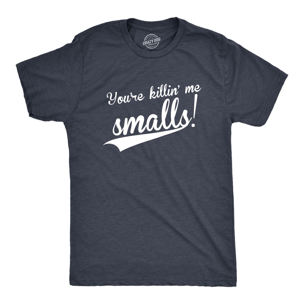 You're Killing Me Smalls Men's T Shirt product image 8