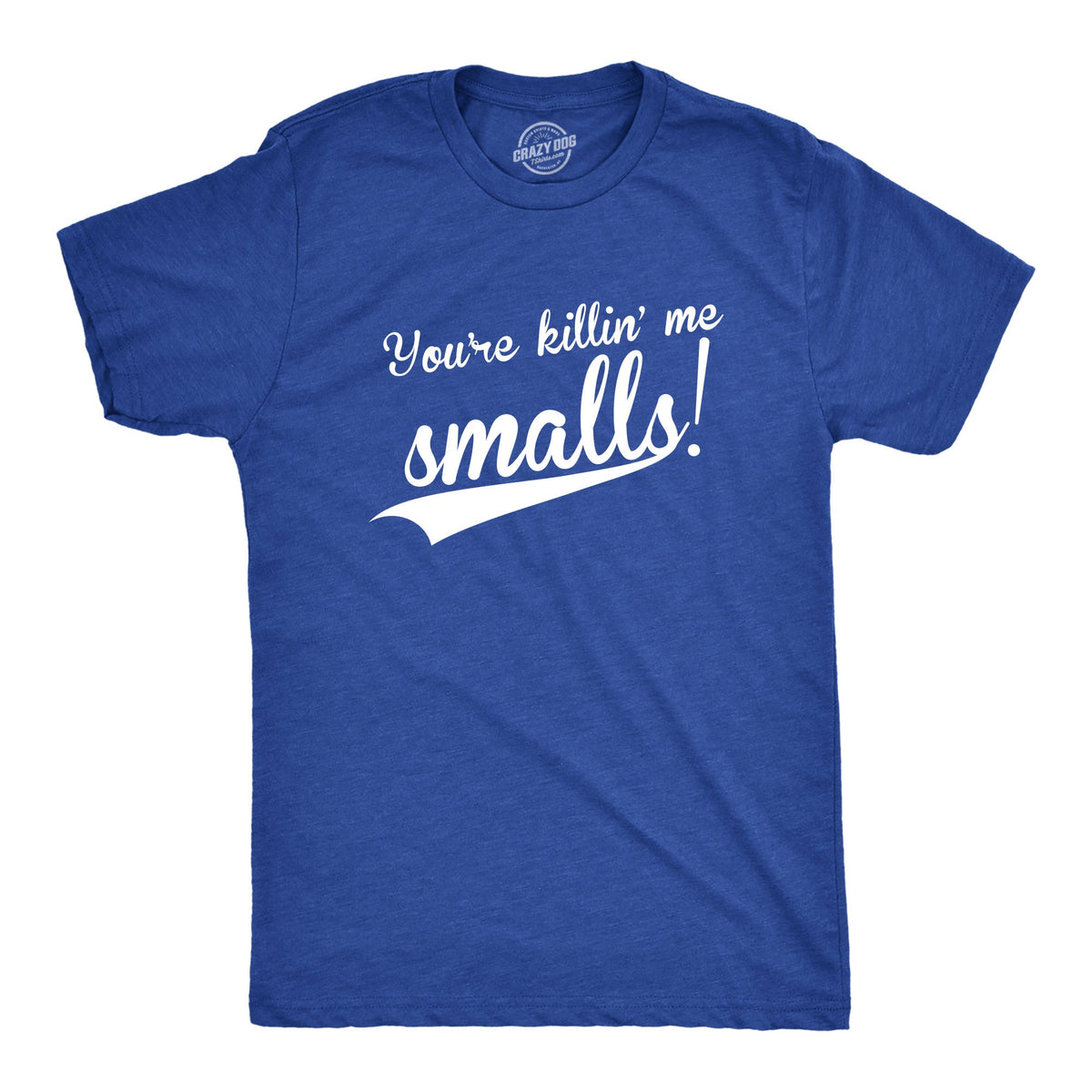You're Killing Me Smalls Men's T Shirt product image 10