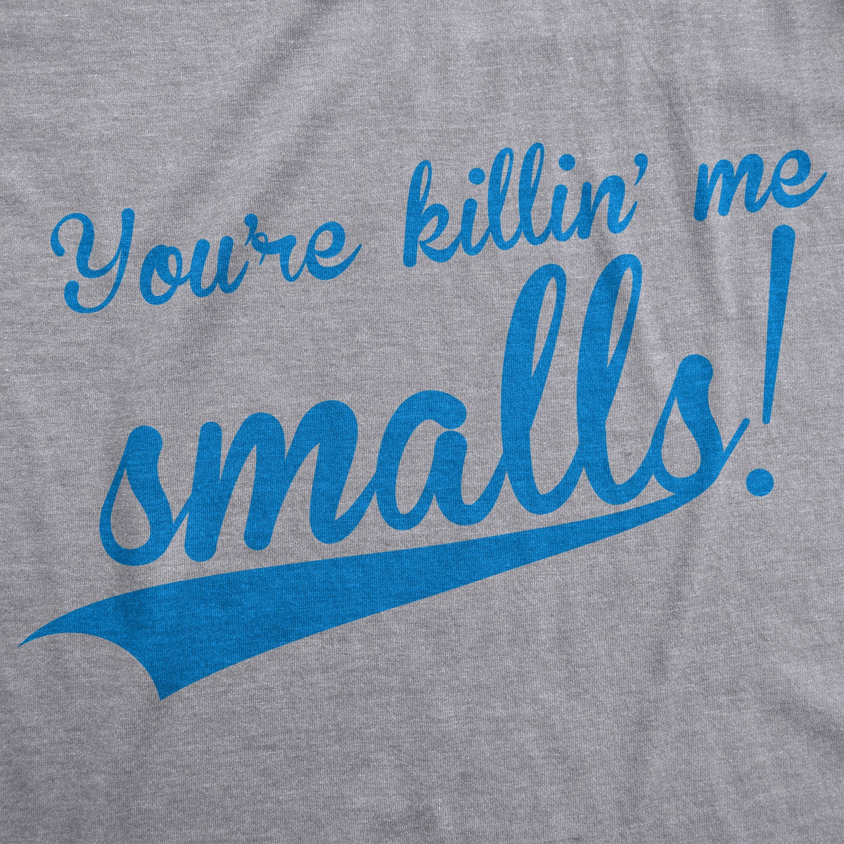 You're Killing Me Smalls Men's T Shirt product image 3
