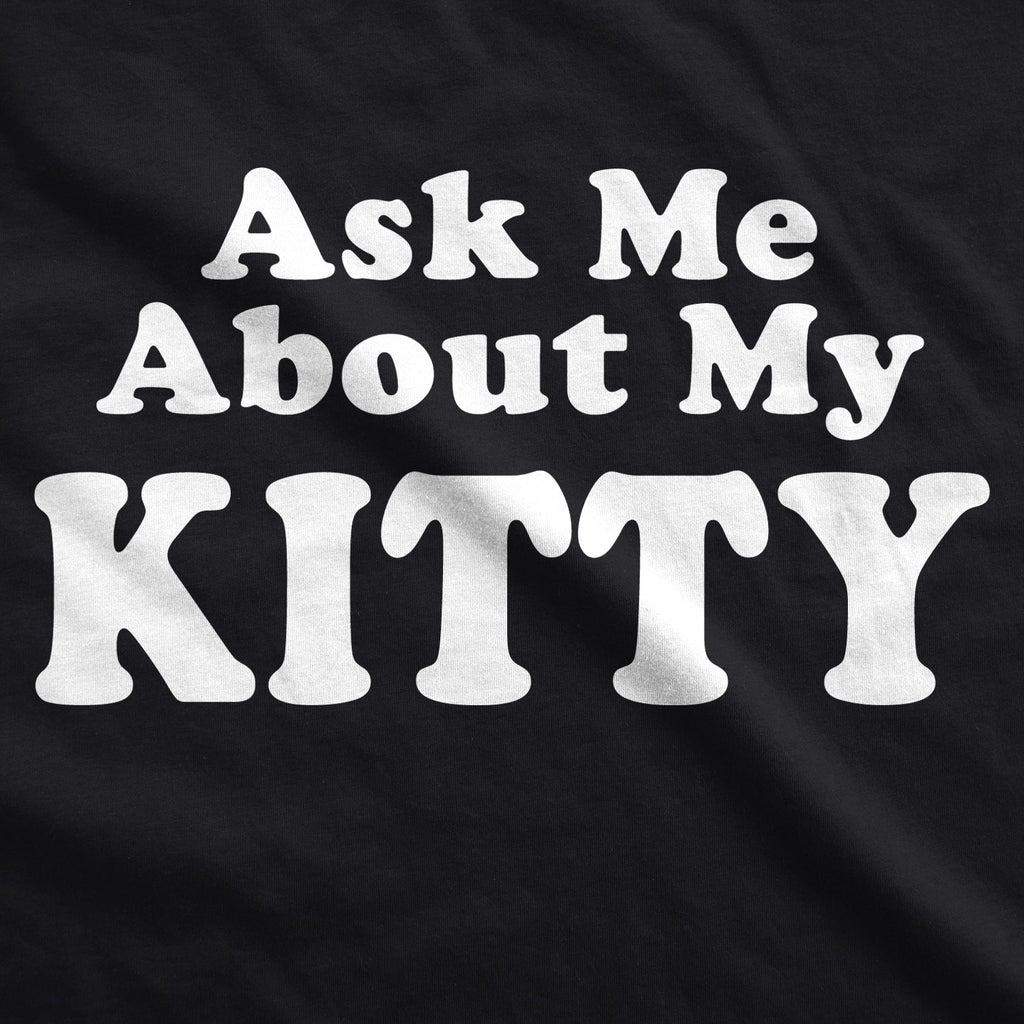 Ask Me About My Kitty Men's T Shirt product image 4