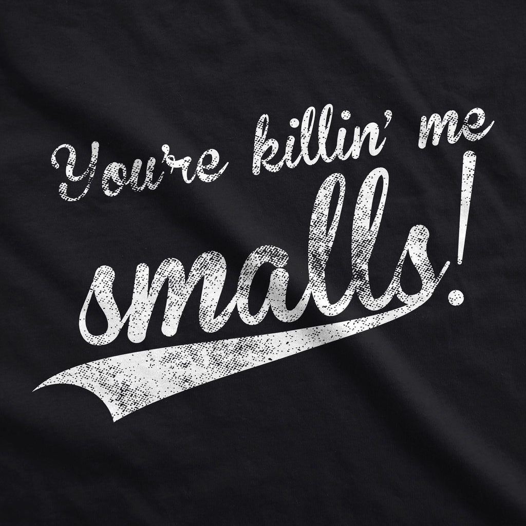 You're Killing Me Smalls Men's T Shirt product image 16
