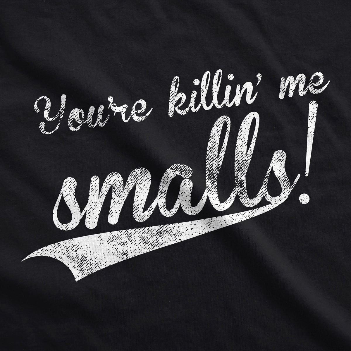 You're Killing Me Smalls Men's T Shirt product image 16