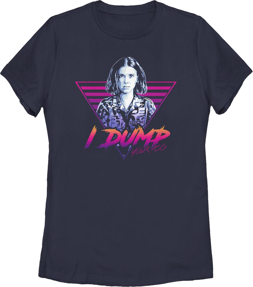 Womens I Dump Your Ass Stranger Things Shirt product image 1