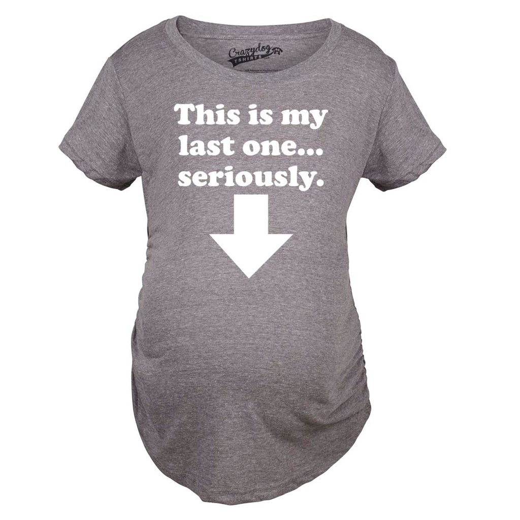 Maternity This Is My Last One Seriously Pregnancy T shirt product image 5