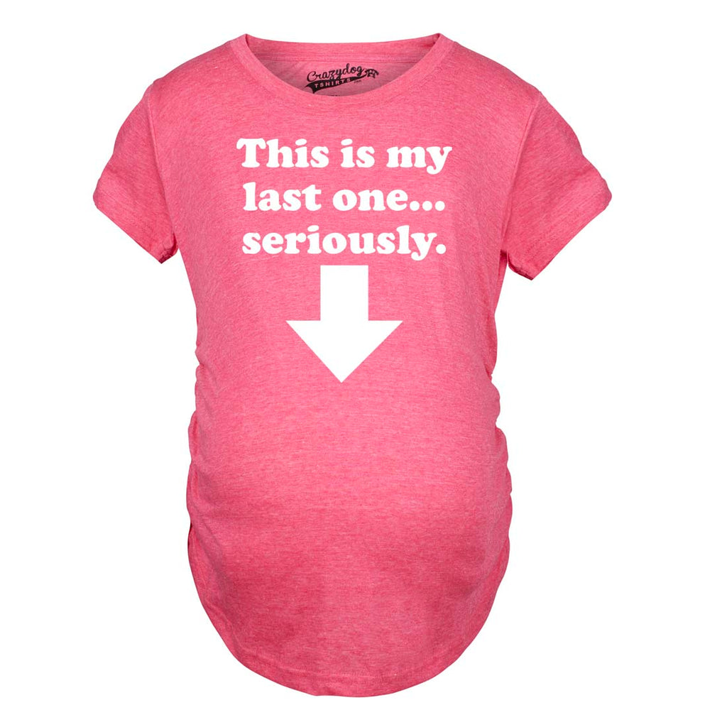 Maternity This Is My Last One Seriously Pregnancy T shirt product image 7