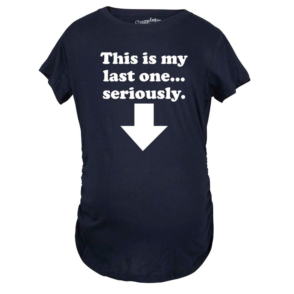 Maternity This Is My Last One Seriously Pregnancy T shirt product image 8