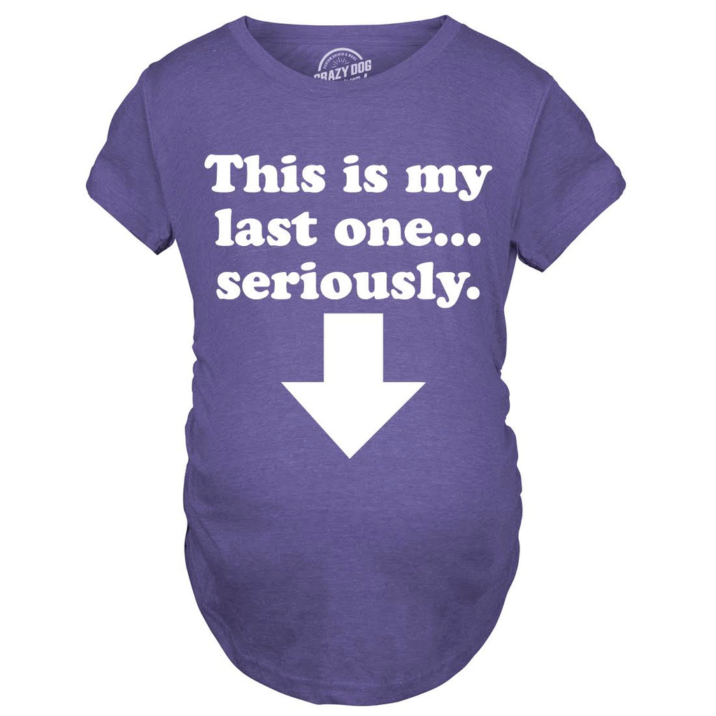 Maternity This Is My Last One Seriously Pregnancy T shirt product image 9