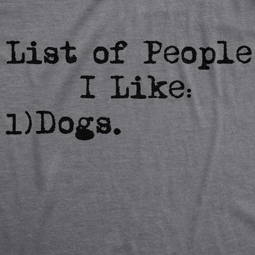 List Of People I Like: Dogs Men's T Shirt product image 3