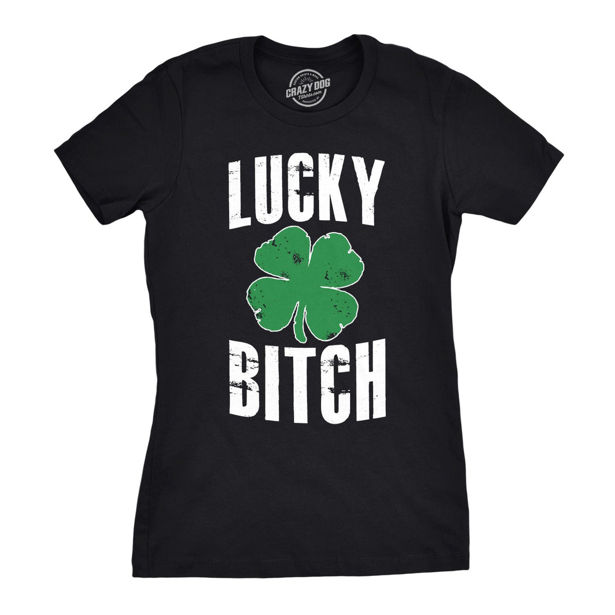 Lucky Bitch Women's T Shirt product image 1