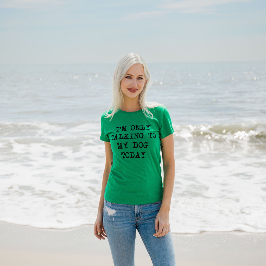 Only Talking To My Dog Today Women's T Shirt product image 30
