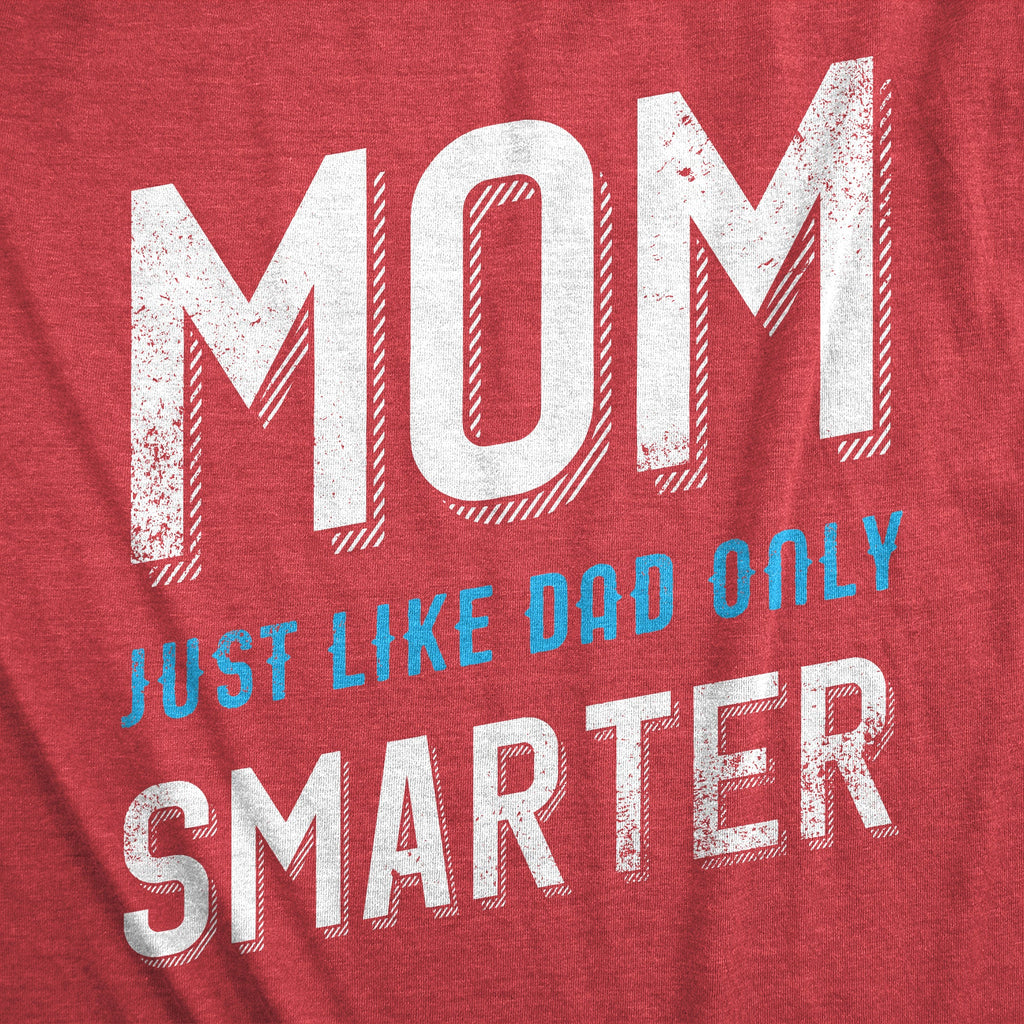 Mom Just Like My Dad But Smarter Women's T Shirt product image 2