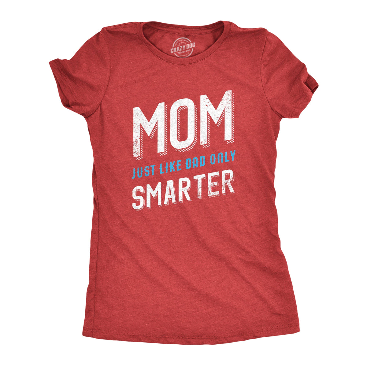 Mom Just Like My Dad But Smarter Women's T Shirt product image 1