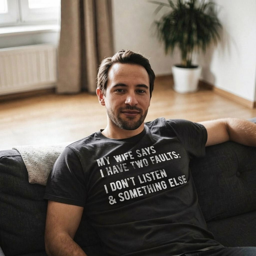My Wife Says I Have Two Faults Men's T Shirt product image 2