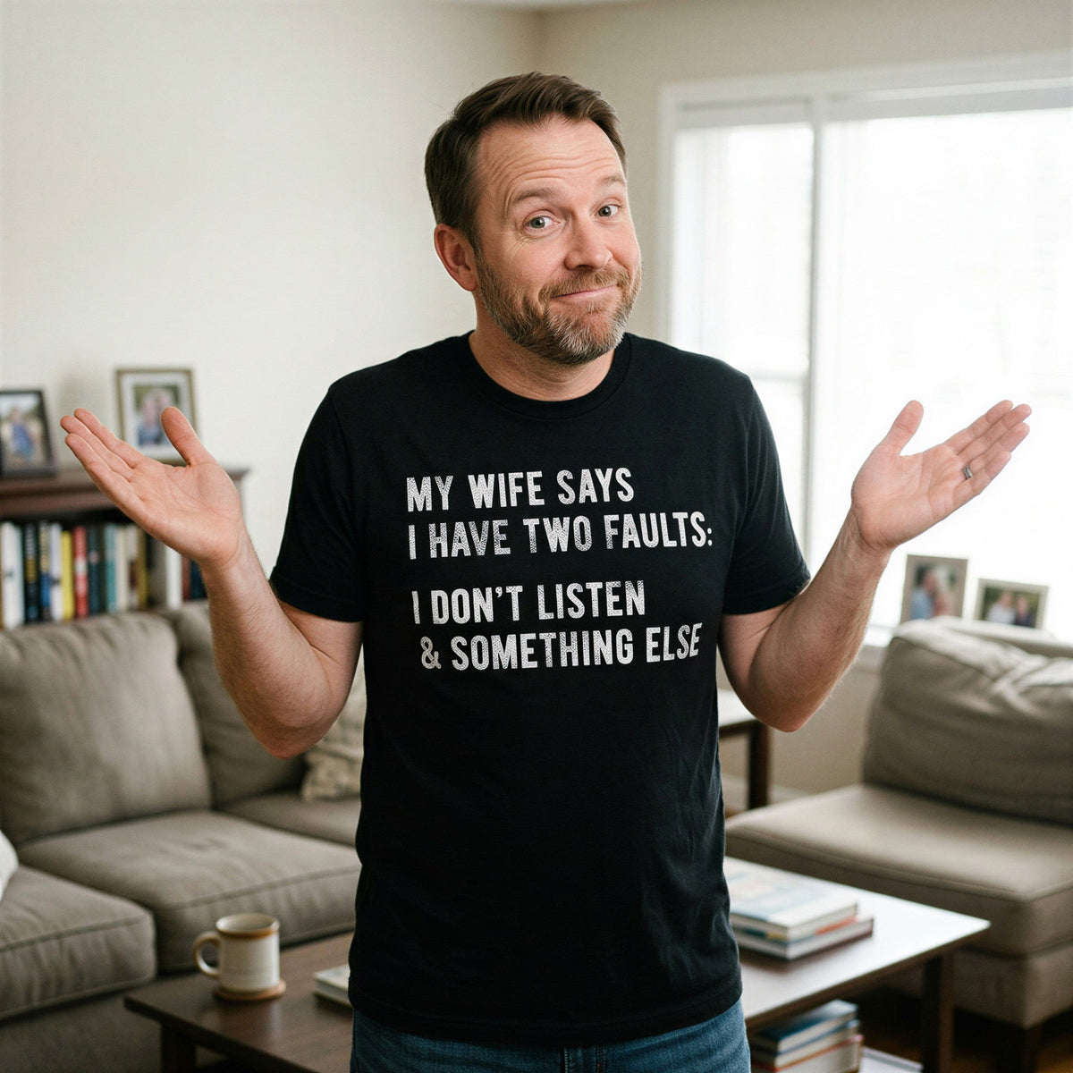 My Wife Says I Have Two Faults Men's T Shirt product image 5