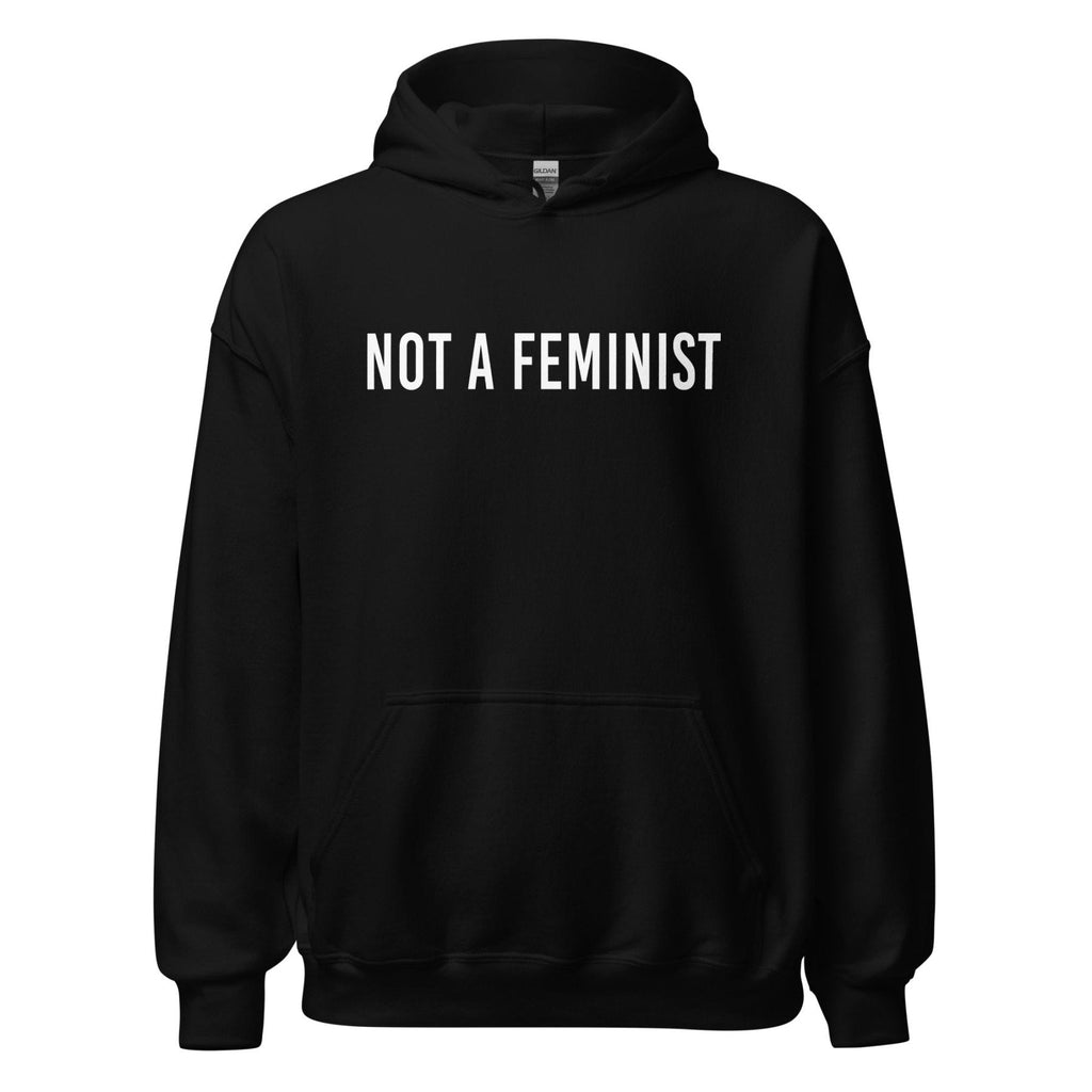 Not a Feminist Hoodie product image 4