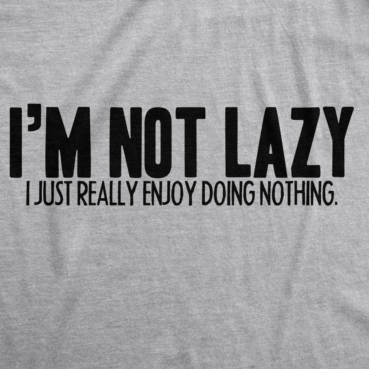 I'm Not Lazy I Just Enjoy Doing Nothing T-Shirt Men's T product image 2