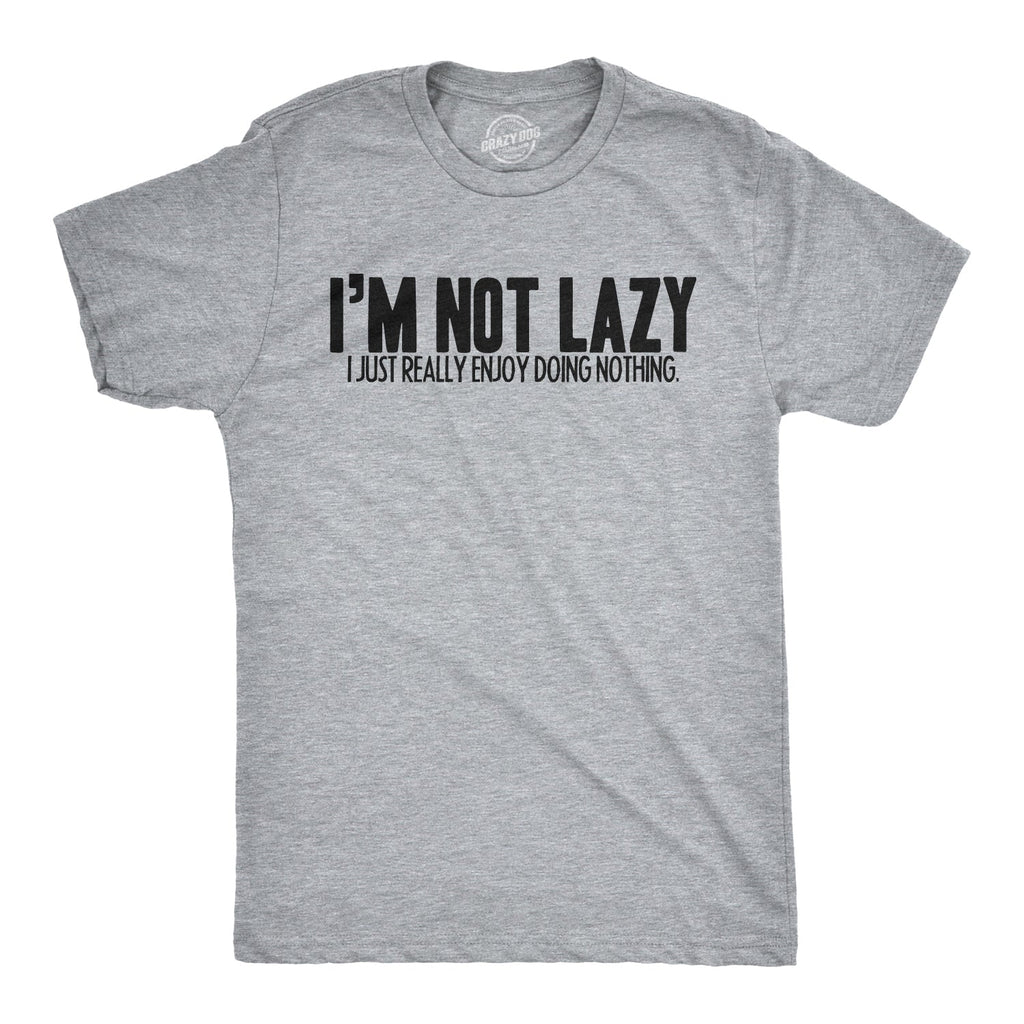 I'm Not Lazy I Just Enjoy Doing Nothing T-Shirt Men's T product image 1