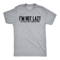 I'm Not Lazy I Just Enjoy Doing Nothing T-Shirt Men's T product image 1