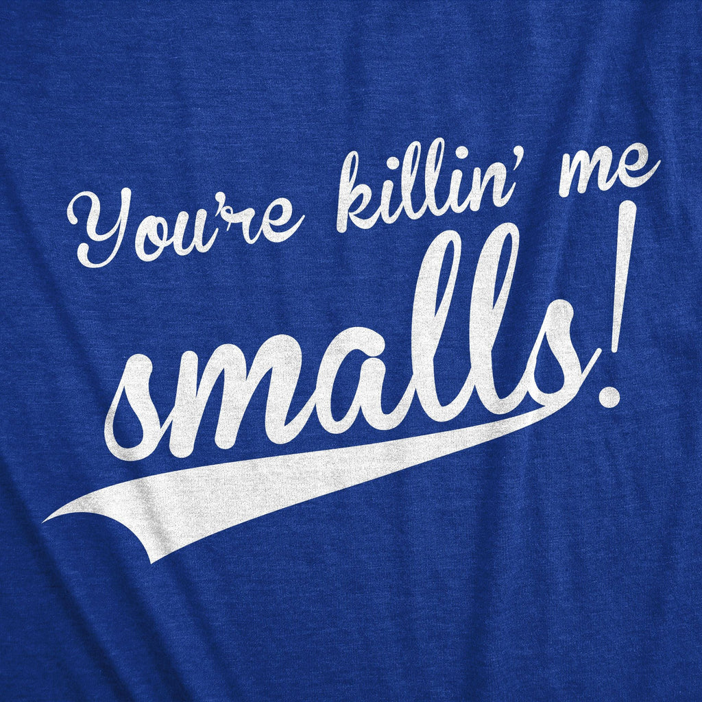 You're Killing Me Smalls Men's T Shirt product image 18