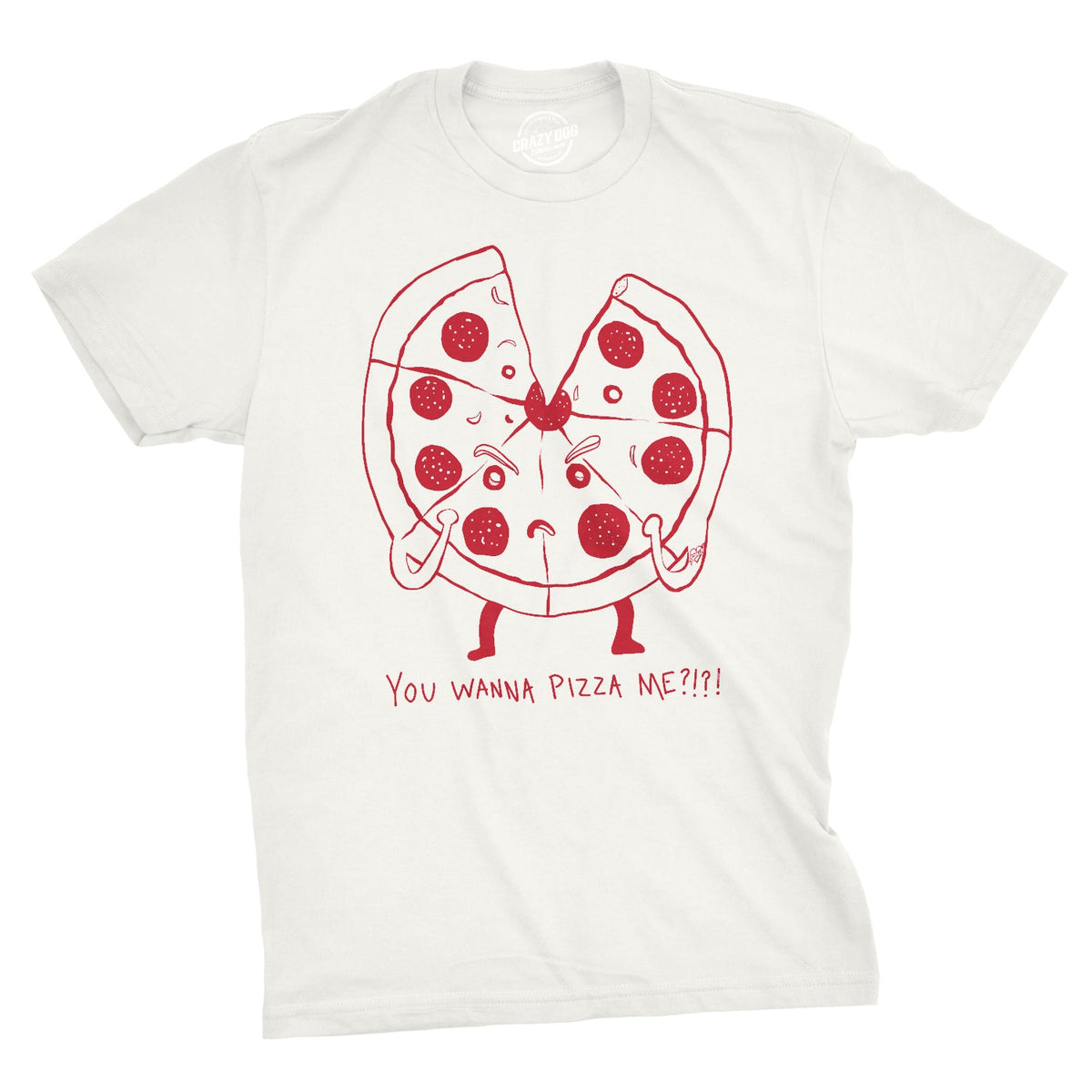 You Wanna Pizza Me?!?! Men's T Shirt product image 1