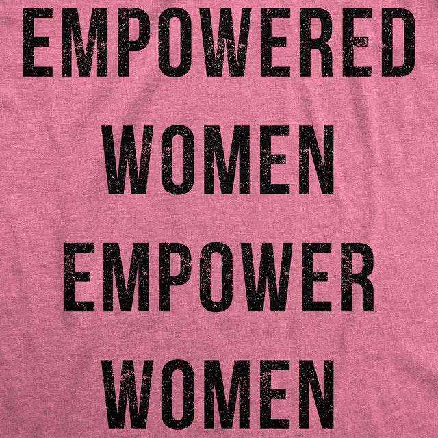 Empowered Women Empower Women's T Shirt product image 17