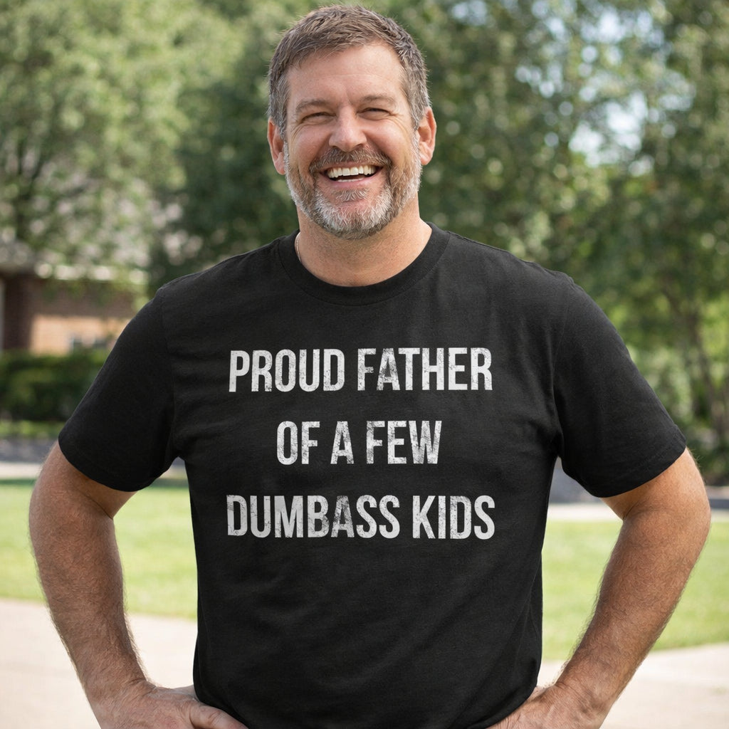 Proud Father Of A Few Dumbass Kids Men's T Shirt product image 4