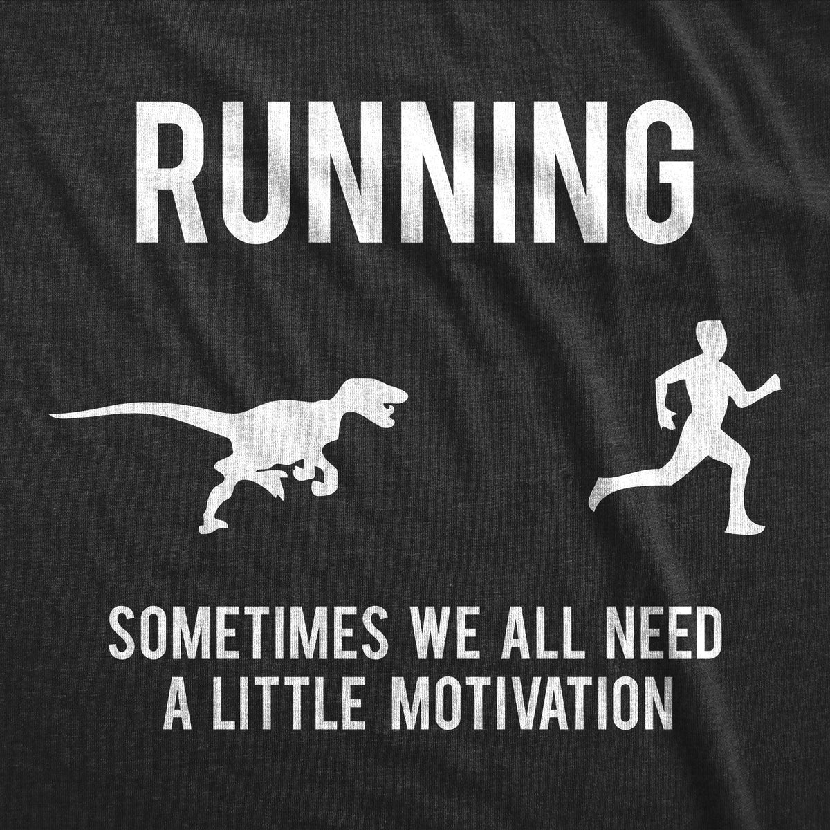 Running, We All Need A Little Motivation Men's T Shirt product image 3