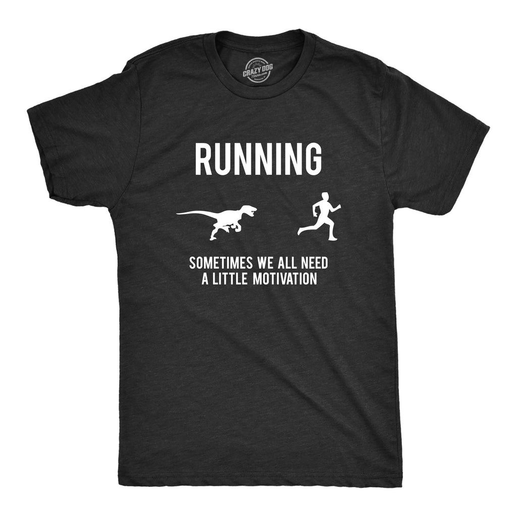 Running, We All Need A Little Motivation Men's T Shirt product image 10