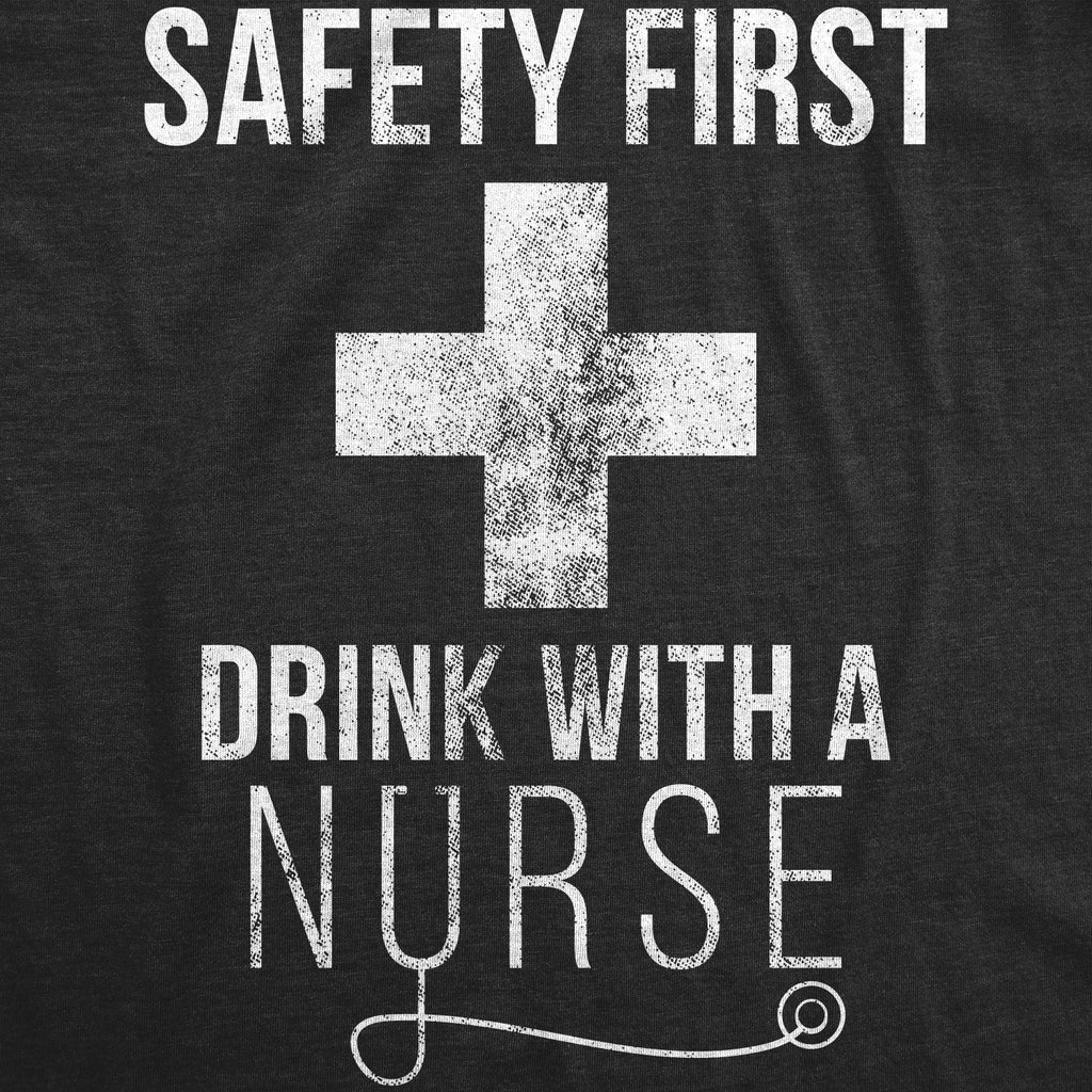 Safety First Drink With A Nurse Men's T Shirt product image 2