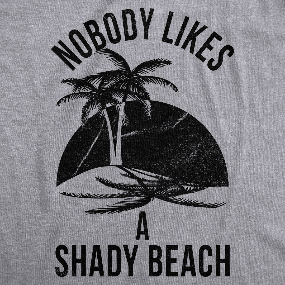 Nobody Likes A Shady Beach Men's T Shirt product image 2