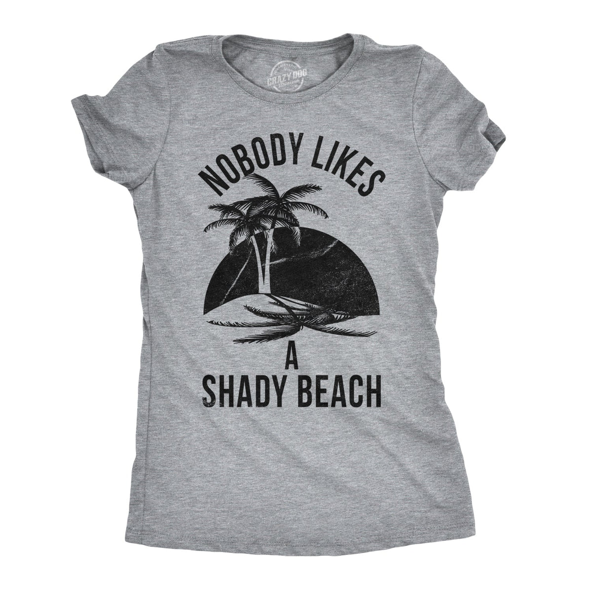 Nobody Likes A Shady Beach Palm Tree Women's T Shirt product image 1