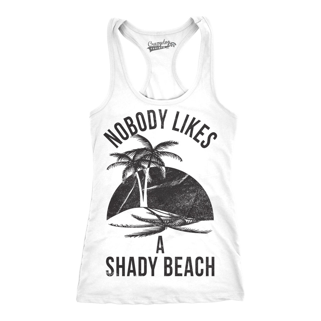 Nobody Likes A Shady Beach Women's Tank Top