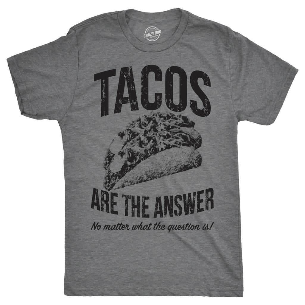 Tacos Are The Answer Men's T Shirt product image 1